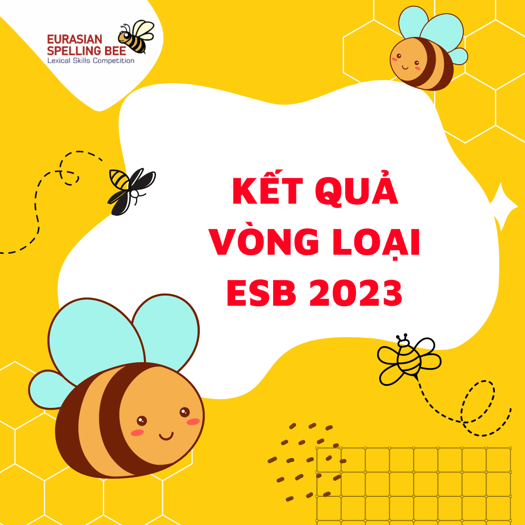 [ESB] Thông báo kết quả Vòng loại Kỳ thi Đánh vần tiếng Anh ESB 2023 ...