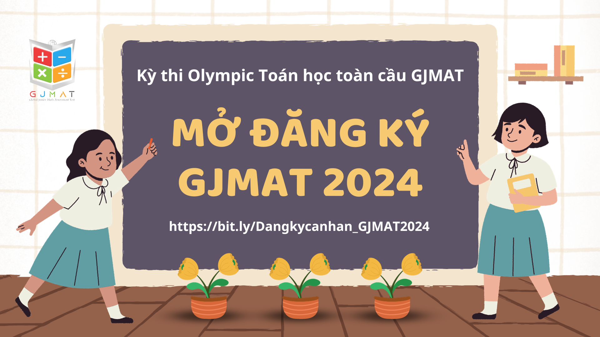 [GJMAT 2024] MỞ ĐĂNG KÝ KỲ THI OLYMPIC TOÁN HỌC TOÀN CẦU GJMAT 2024 ...